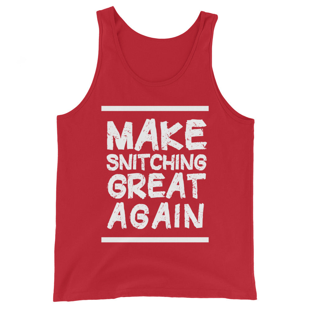 Make Snitching Great Again Motto Tank Top - Make Snitching Great Again
