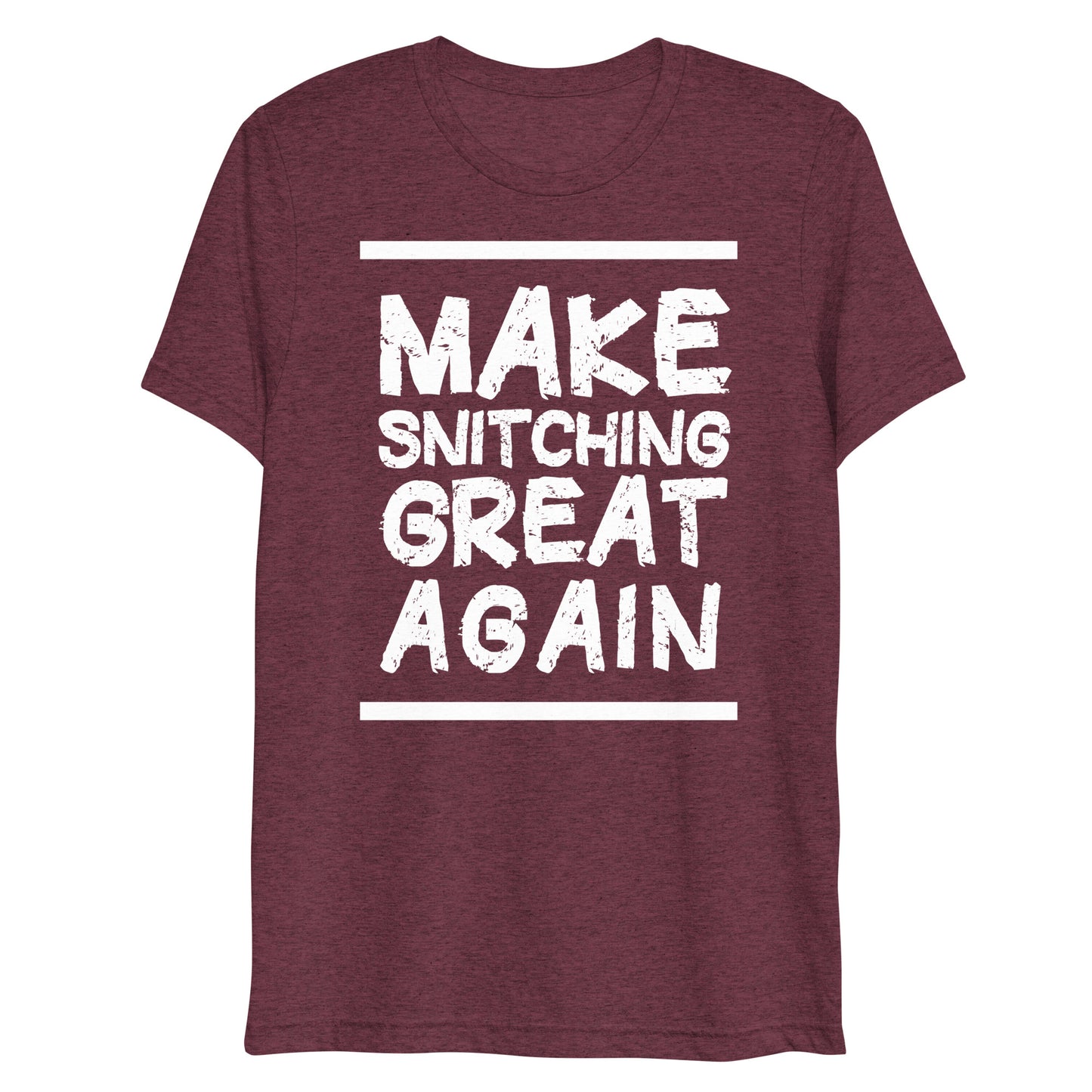 Make Snitching Great Again Motto T-shirt - Make Snitching Great Again