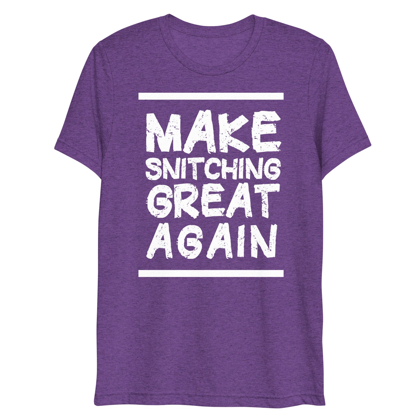Make Snitching Great Again Motto T-shirt - Make Snitching Great Again