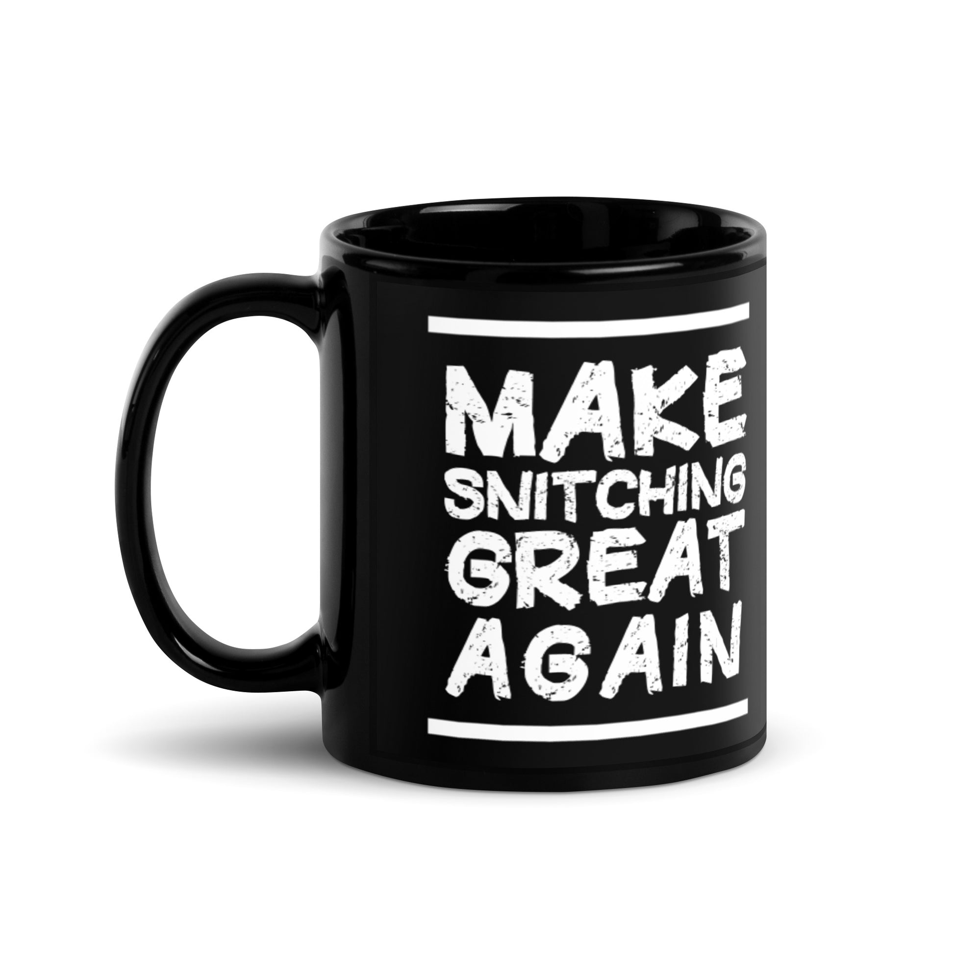 Make Snitching Great Again Motto Black Mug - Make Snitching Great Again