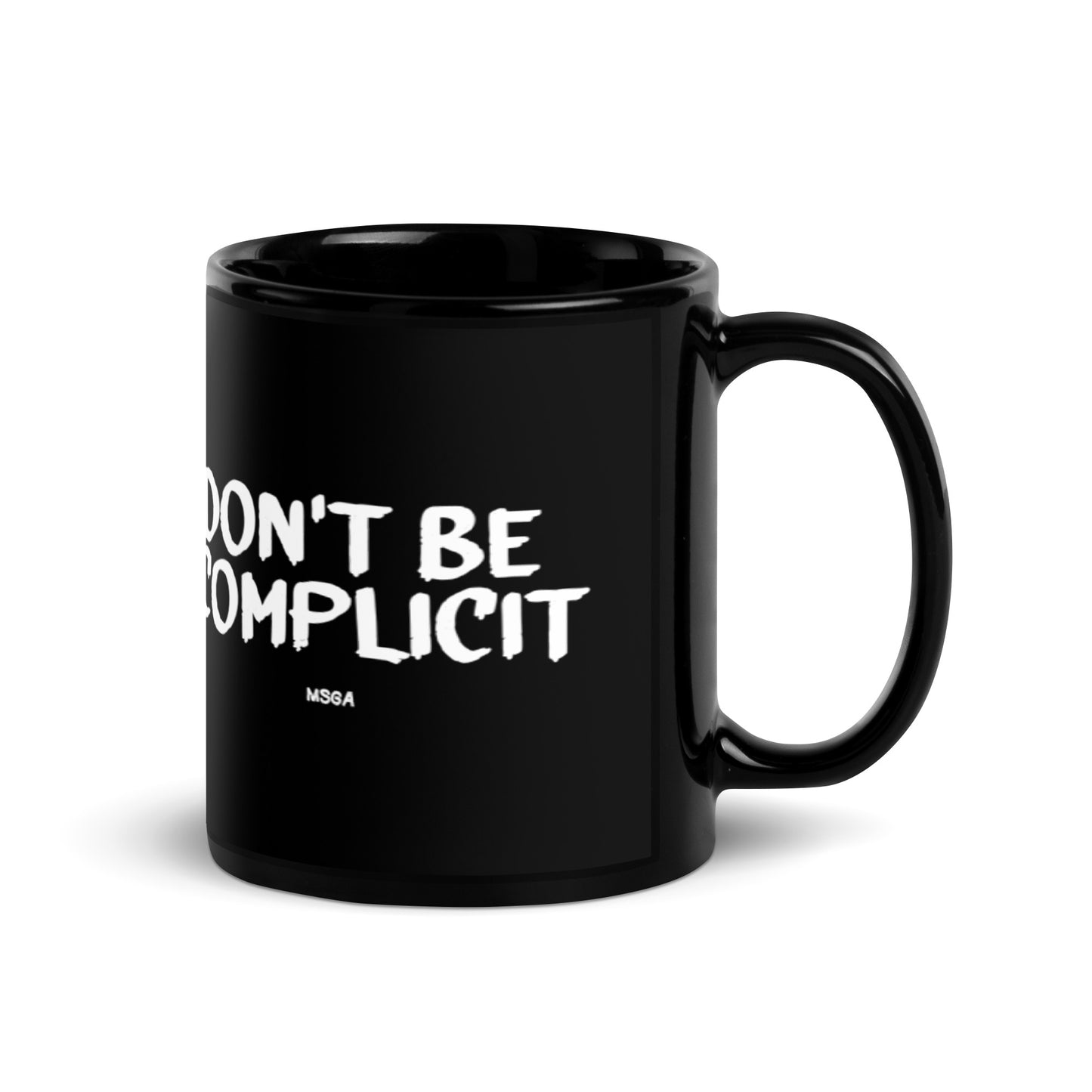 Don't Be Complicit Black Mug - Make Snitching Great Again