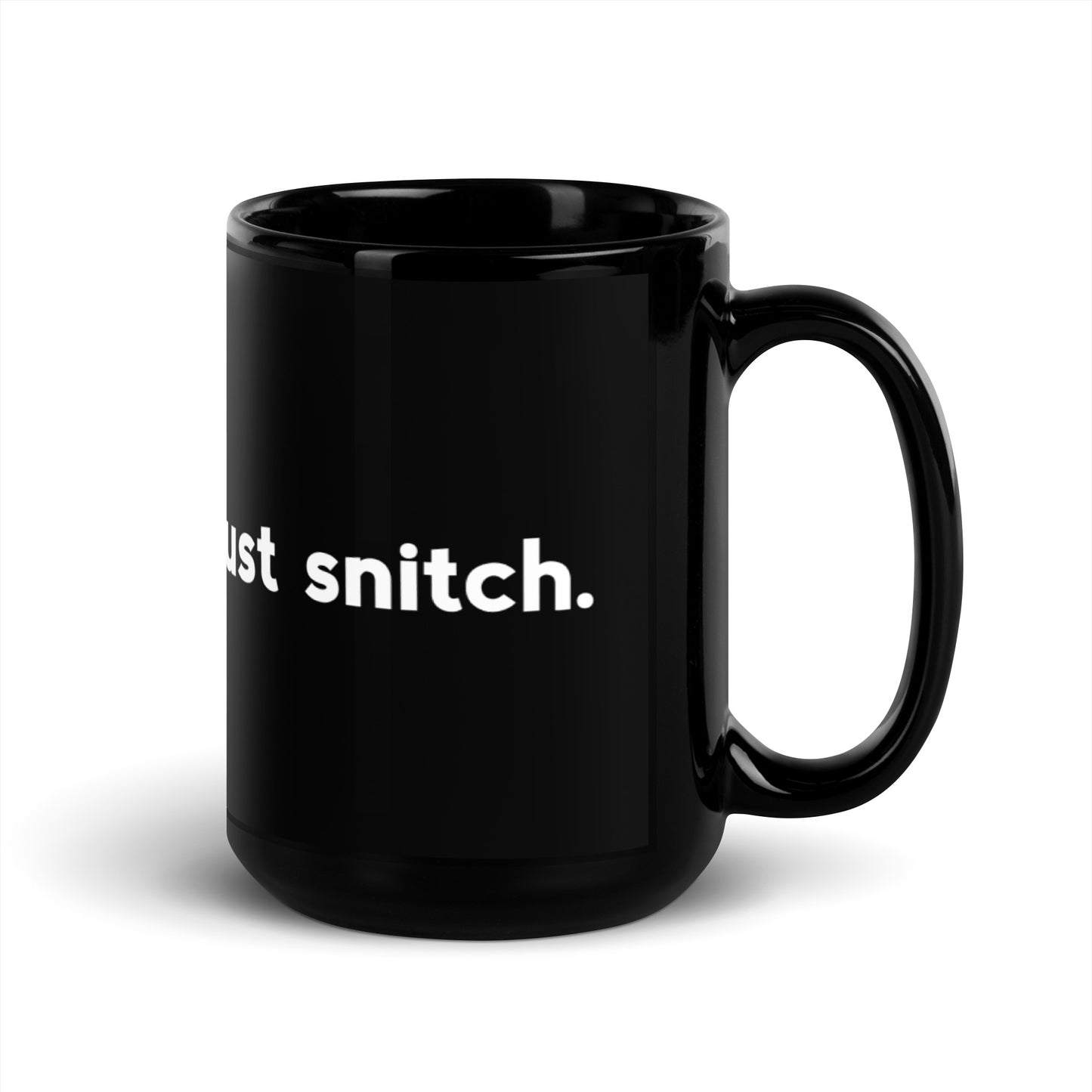Just Snitch Black Mug - Make Snitching Great Again