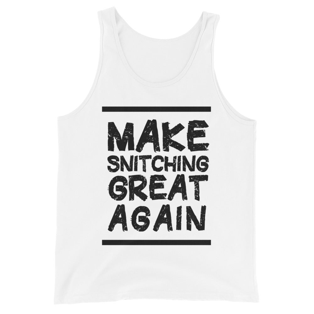 Make Snitching Great Again Motto Tank Top - Make Snitching Great Again