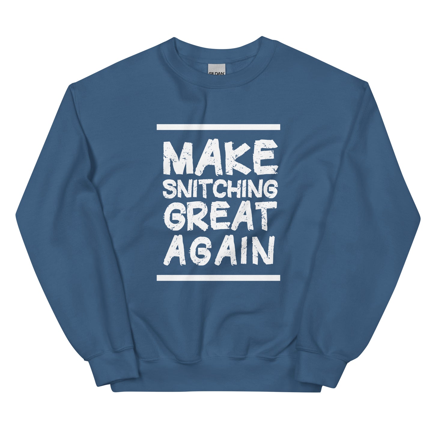 Make Snitching Great Again Motto Crewneck