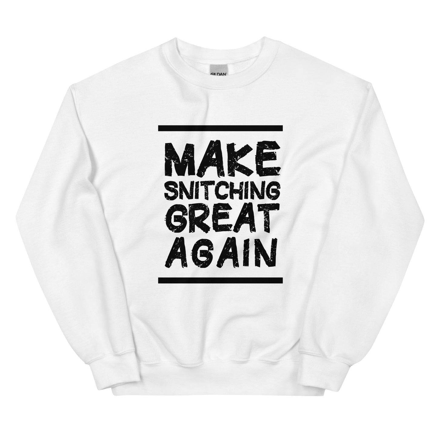 Make Snitching Great Again Motto Crewneck