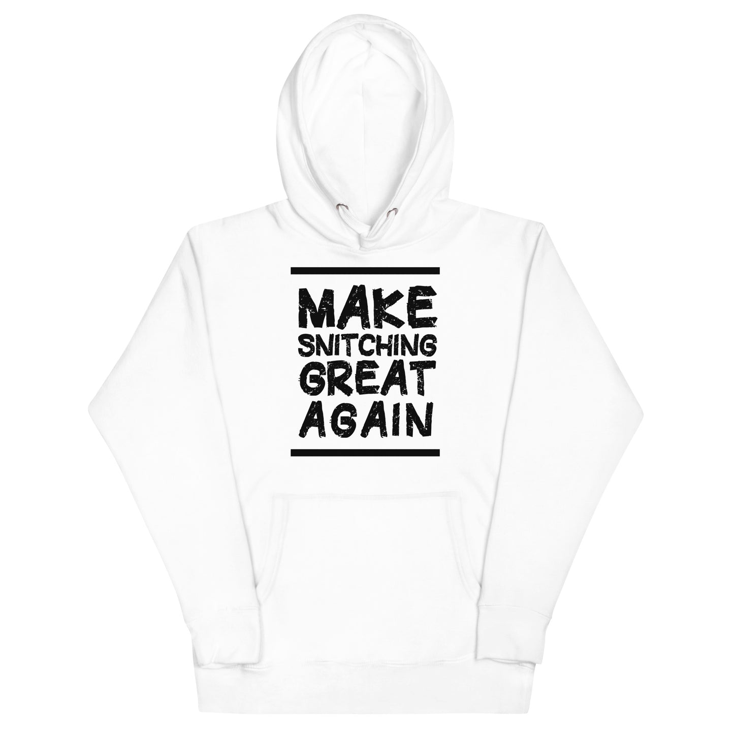 Make Snitching Great Again Motto Hoodie