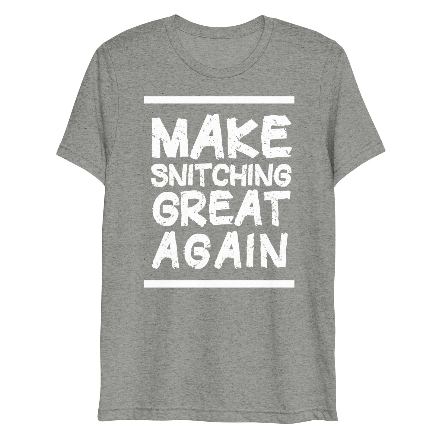 Make Snitching Great Again Motto T-shirt - Make Snitching Great Again