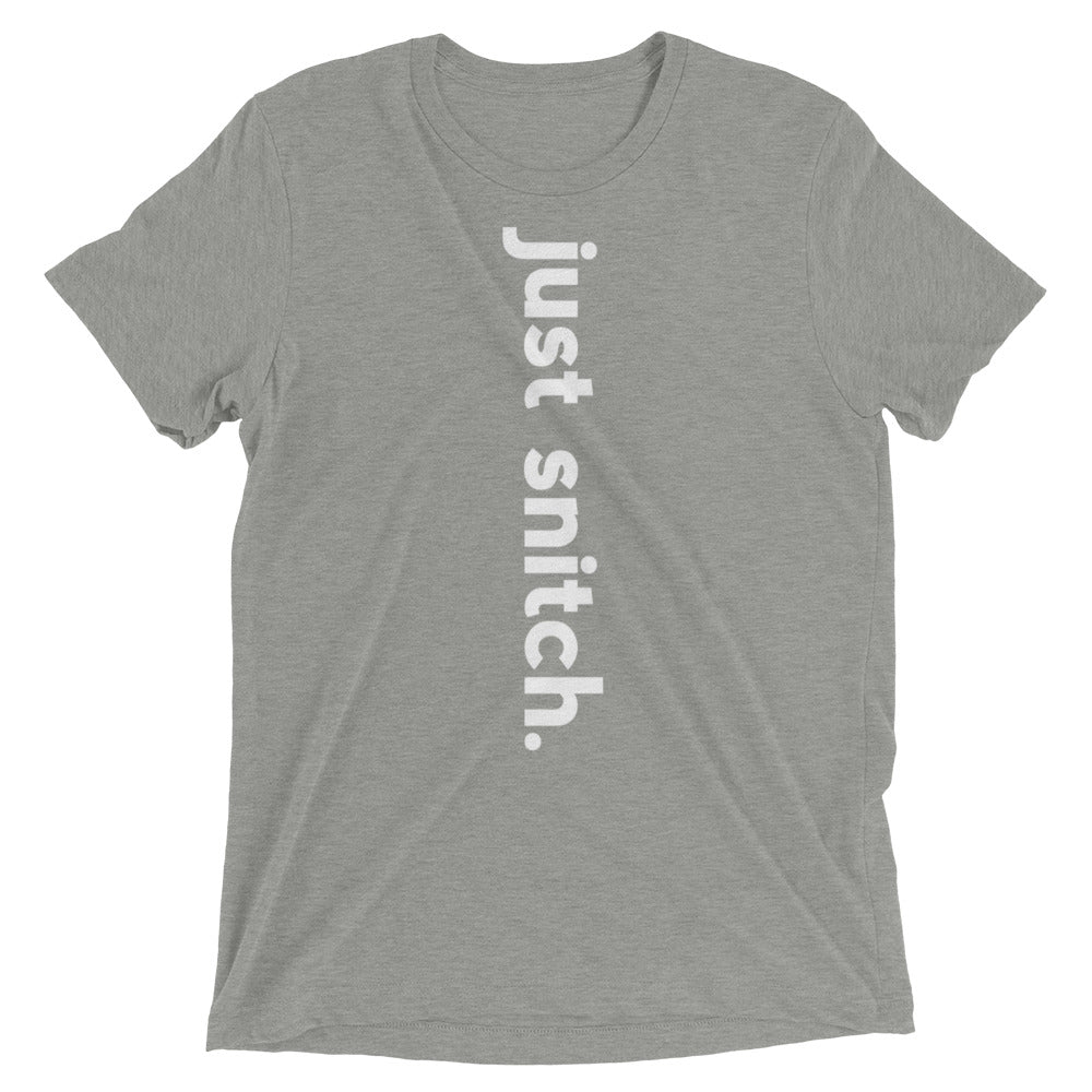 Just Snitch T-shirt - Make Snitching Great Again