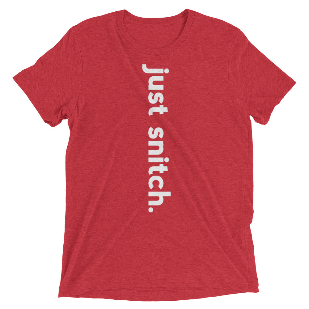 Just Snitch T-shirt - Make Snitching Great Again