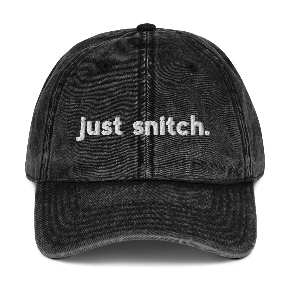 Just Snitch Vintage Hat - Make Snitching Great Again
